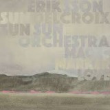 ERIKSSON DELCROIX & SUN SUN ORCHESTRA