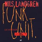 NILS LANDGREN FUNK UNIT WITH MACEO PARKER