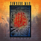 YAWNING MAN YAWNING MAN