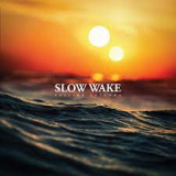 SLOW WAKE