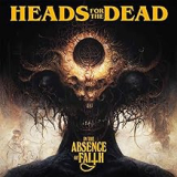 HEADS FOR THE DEAD HEADS FOR THE DEAD