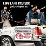 LEFT LANE CRUISER LEFT LANE CRUISER