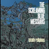 SCREAMING BLUE MESSIAHS