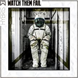 WATCH THEM FAIL WATCH THEM FAIL