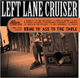 LEFT LANE CRUISER LEFT LANE CRUISER