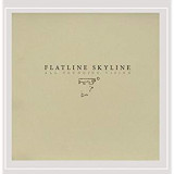 FLATLINE SKYLINE FLATLINE SKYLINE