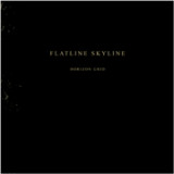 FLATLINE SKYLINE FLATLINE SKYLINE