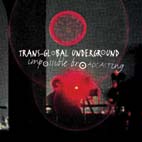 TRANS-GLOBAL UDERGROUND TRANS-GLOBAL UDERGROUND