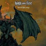 HIGH ON FIRE