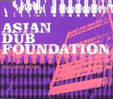 ASIAN DUB FOUNDATION ASIAN DUB FOUNDATION