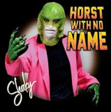 HORST WITH NO NAME
