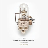 BRANDT BRAUER FRICK ENSEMBLE BRANDT BRAUER FRICK ENSEMBLE