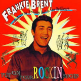 FRANKIE BRENT FRANKIE BRENT