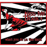 KISS ME DEADLY