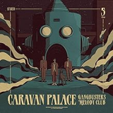 CARAVAN PALACE CARAVAN PALACE