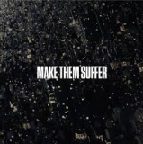 MAKE THEM SUFFER