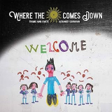 WHERE THE SUN COMES DOWN WHERE THE SUN COMES DOWN