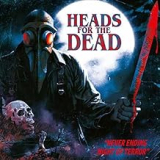 HEADS FOR THE DEAD HEADS FOR THE DEAD