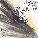 J MASCIS & THE FOG J MASCIS & THE FOG