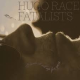 RACE HUGO + FATALISTS