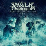 WALK IN DARKNESS