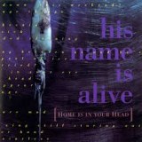 HIS NAME IS ALIVE HIS NAME IS ALIVE