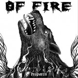 OF FIRE OF FIRE