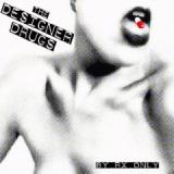 THE DESIGNER DRUGS