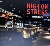 HIGH ON STRESS HIGH ON STRESS