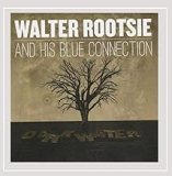 WALTER ROOTSIE AND HIS BLUE CONNECTION