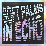 SOFT PALMS SOFT PALMS