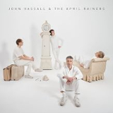 HASSALL JOHN & THE APRIL RAINERS HASSALL JOHN & THE APRIL RAINERS