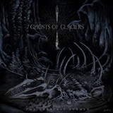 GHOSTS OF GLACIERS GHOSTS OF GLACIERS