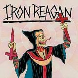 IRON REAGAN IRON REAGAN
