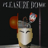 PLEASURE DOME