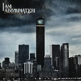 I AM ABOMINATION I AM ABOMINATION