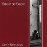 FACE TO FACE FACE TO FACE