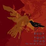 BURY YOUR DEAD