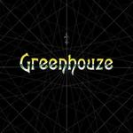GREENHOUZE GREENHOUZE
