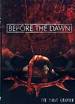 BEFORE THE DAWN