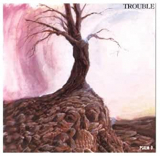 TROUBLE