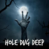 HOLE DUG DEEP