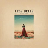LESS BELLS LESS BELLS