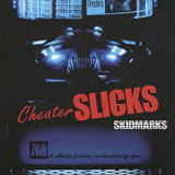 CHEATER SLICKS