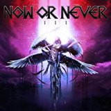 NOW OR NEVER