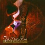 TO & DIE & FOR