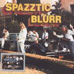 SPAZZTIC BLURR