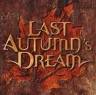 LAST AUTUMNS DREAM LAST AUTUMNS DREAM