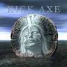 KICK AXE KICK AXE