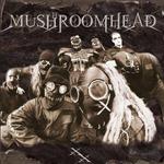 MUSHROOMHEAD